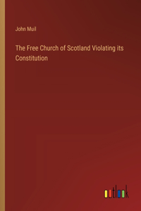 Free Church of Scotland Violating its Constitution