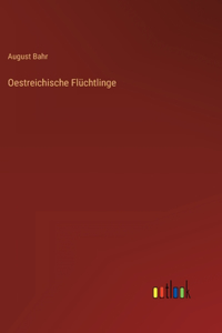 Oestreichische Flüchtlinge