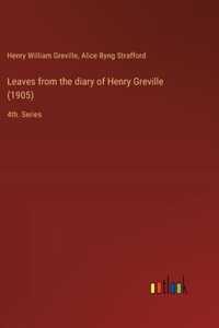 Leaves from the diary of Henry Greville (1905): 4th. Series