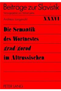 Die Semantik des Wortnestes «grad/gorod» im Altrussischen