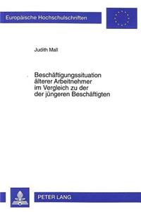 Beschaeftigungssituation Aelterer Arbeitnehmer Im Vergleich Zu Der Der Juengeren Beschaeftigten