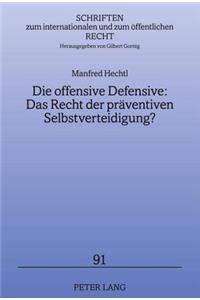 Offensive Defensive: Das Recht Der Praeventiven Selbstverteidigung?