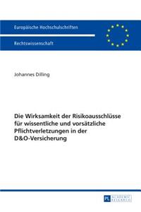 Die Wirksamkeit der Risikoausschluesse fuer wissentliche und vorsaetzliche Pflichtverletzungen in der D&O-Versicherung