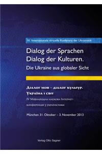4. Internationale virtuelle Konferenz der Ukrainistik. Dialog der Sprachen - Dialog der Kulturen. Die Ukraine aus globaler Sicht
