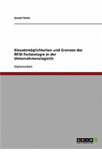 Einsatzmöglichkeiten und Grenzen der RFID-Technologie in der Unternehmenslogistik