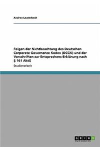 Folgen der Nichtbeachtung des Deutschen Corporate Governance Kodex (DCGK) und der Vorschriften zur Entsprechens-Erklärung nach § 161 AktG