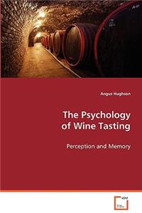 The Psychology of Wine Tasting