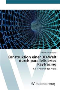 Konstruktion einer 3D-Welt durch parallelisiertes Raytracing