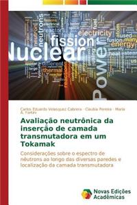 Avaliação neutrônica da inserção de camada transmutadora em um Tokamak