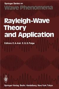 Rayleigh-Wave Theory and Application