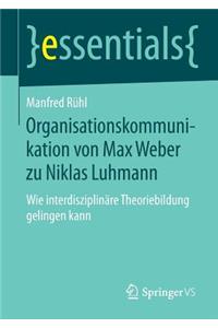 Organisationskommunikation Von Max Weber Zu Niklas Luhmann