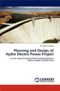 Planning and Design of Hydro Electric Power Project