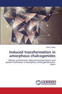 Induced transformation in amorphous chalcogenides