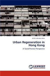 Urban Regeneration in Hong Kong