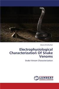Electrophysiological Characterization of Snake Venoms