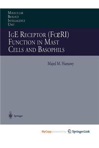 IGE Receptor (FC Ri) Function in Mast Cells and Basophils