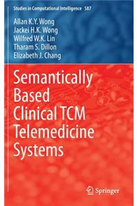 Semantically Based Clinical Tcm Telemedicine Systems