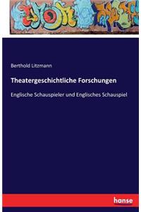Theatergeschichtliche Forschungen