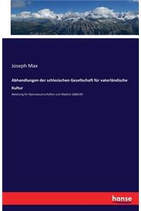 Abhandlungen der schlesischen Gesellschaft für vaterländische Kultur