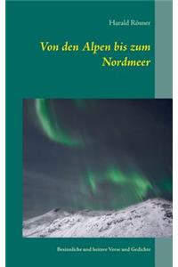 Von den Alpen bis zum Nordmeer