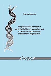 Generischer Ansatz Zur Vereinheitlichten Strukturellen Und Funktionalen Modellierung Evolutionarer Algorithmen