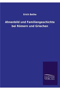 Ahnenbild Und Familiengeschichte Bei Romern Und Griechen