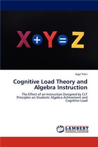 Cognitive Load Theory and Algebra Instruction