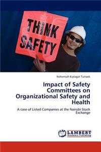 Impact of Safety Committees on Organizational Safety and Health
