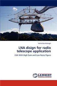 LNA disign for radio telescope application