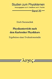 Physikunterricht Nach Dem Karlsruher Physikkurs. Ergebnisse Einer Evaluationsstudie