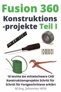 Fusion 360 Konstruktionsprojekte Teil 1