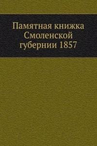Pamyatnaya knizhka Smolenskoj gubernii 1857
