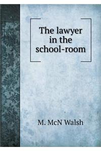 The lawyer in the school-room