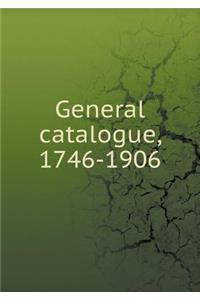 General Catalogue, 1746-1906