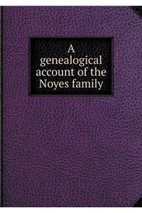 A Genealogical Account of the Noyes Family