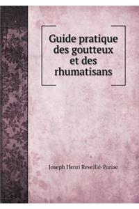 Guide pratique des goutteux et des rhumatisans
