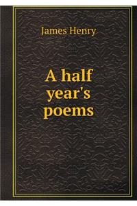 A Half Year's Poems