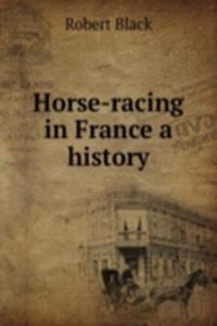 Horse-racing in France a history