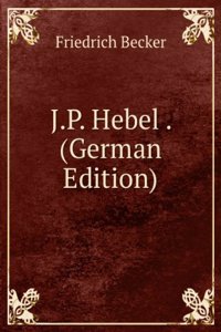 J.P. Hebel . (German Edition)