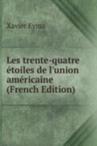 Les trente-quatre etoiles de l'union americaine (French Edition)
