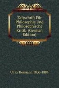 Zeitschrift Fur Philosophie Und Philosophische Kritik  (German Edition)