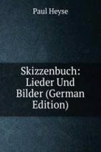 Skizzenbuch: Lieder Und Bilder (German Edition)