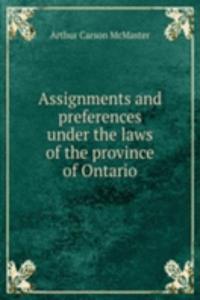 Assignments and preferences under the laws of the province of Ontario