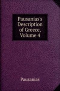 Pausanias's Description of Greece, Volume 4