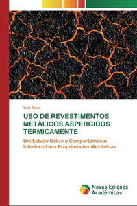 USO de Revestimentos Metálicos Aspergidos Termicamente