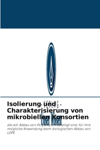 Isolierung und Charakterisierung von mikrobiellen Konsortien