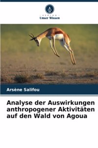 Analyse der Auswirkungen anthropogener Aktivitäten auf den Wald von Agoua