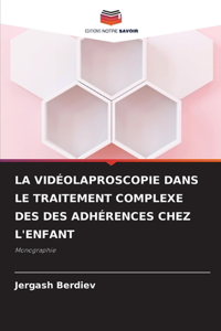 Vidéolaproscopie Dans Le Traitement Complexe Des Des Adhérences Chez l'Enfant