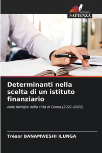 Determinanti nella scelta di un istituto finanziario