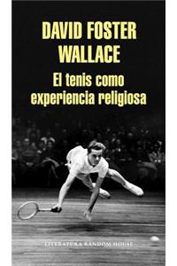 El Tenis Como Experiencia Religiosa / On Tennis